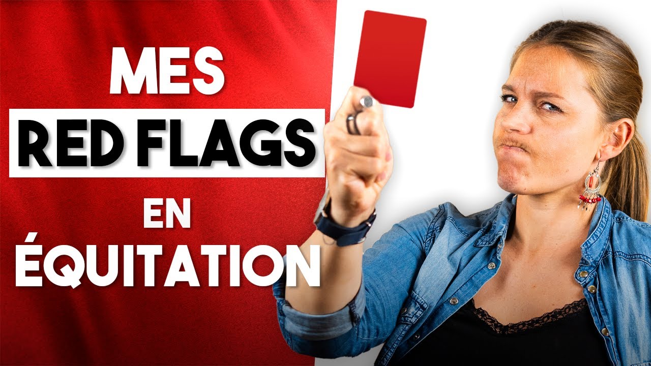 MES RED FLAGS ÉQUESTRES 🚩