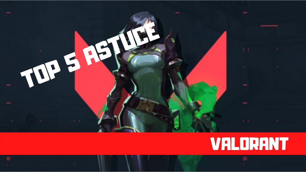 VALORANT TUTO : 5 ASTUCES & CONSEILS POUR BIEN DÉBUTER