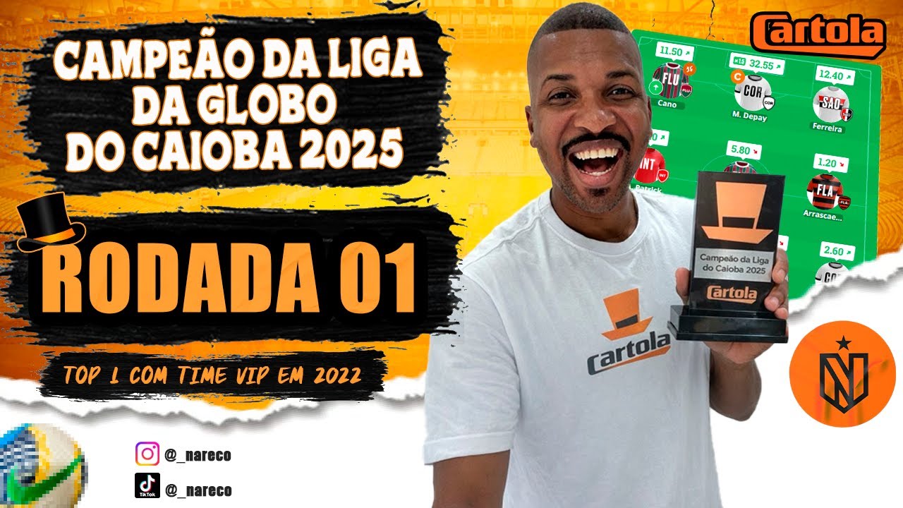 CARTOLA FC RODADA 01 - CAMPEÃO DA LIGA GLOBO DO CAIOBA EM 2025 E TOP1 INFLUENCER COM TIME VIP EM 22.