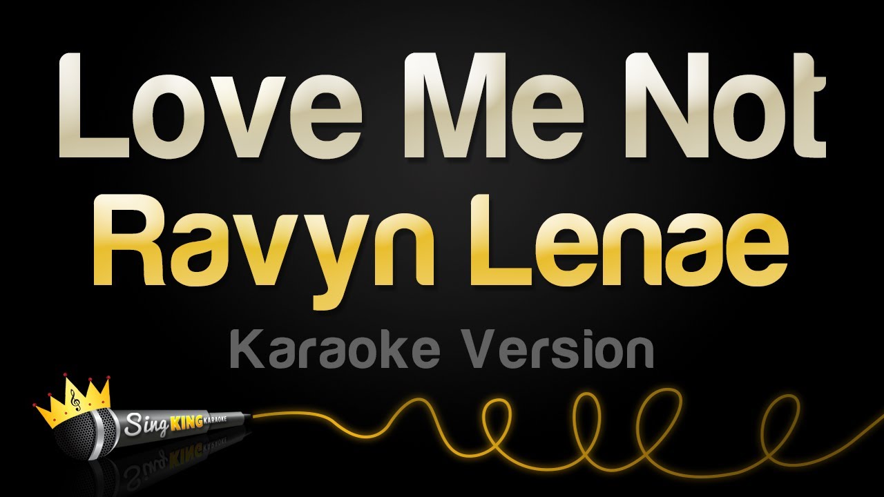 Ravyn Lenae - Love Me Not (Karaoke Version)