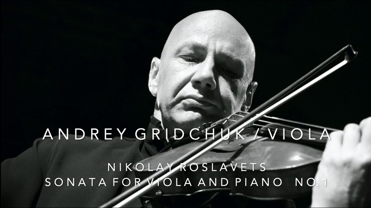 Nikolay Roslavets Sonata for Viola & Piano Nr.  1  Andrey Gridchuk  Viola