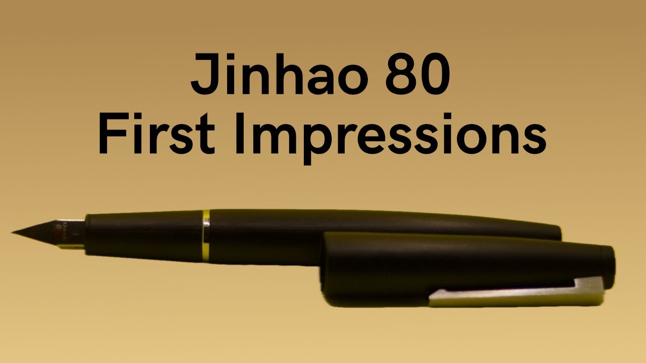 Jinhao 80 Fountain Pen - My First Impressions