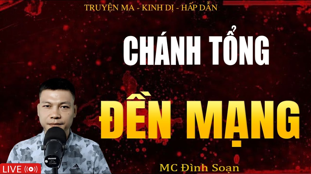 CHÁNH TỔNG ĐỀN MẠNG - Truyện Ma Kinh Dị | Tuyển Tập Truyện Ma Đình Soạn Hay Nhất