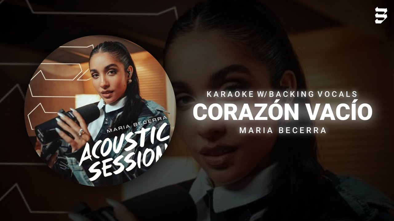 Maria Becerra - CORAZÓN VACÍO (Karaoke) [W/ Backing Vocals]