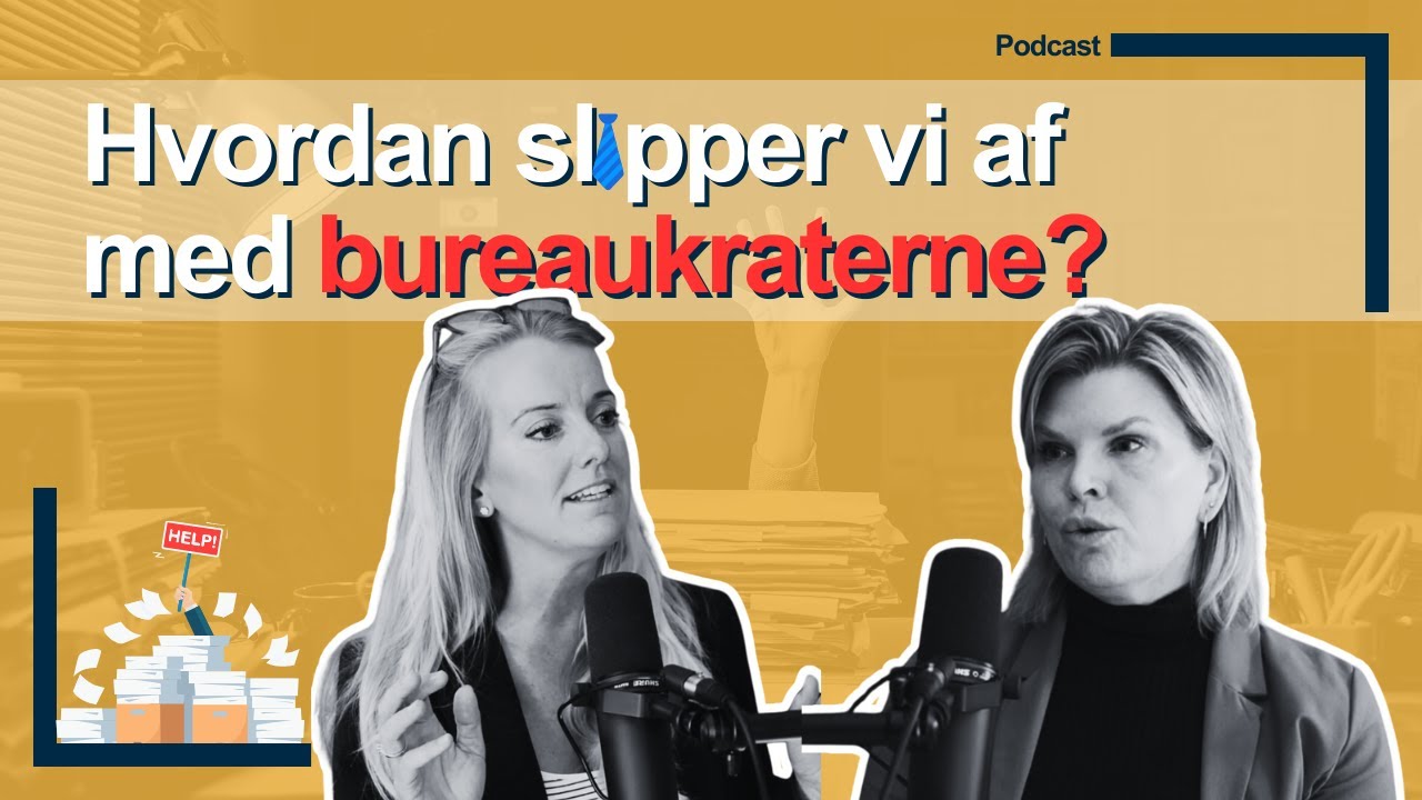 Hvordan slipper vi af med bureaukraterne? | Pernille Vermund og Pernille Beckmann