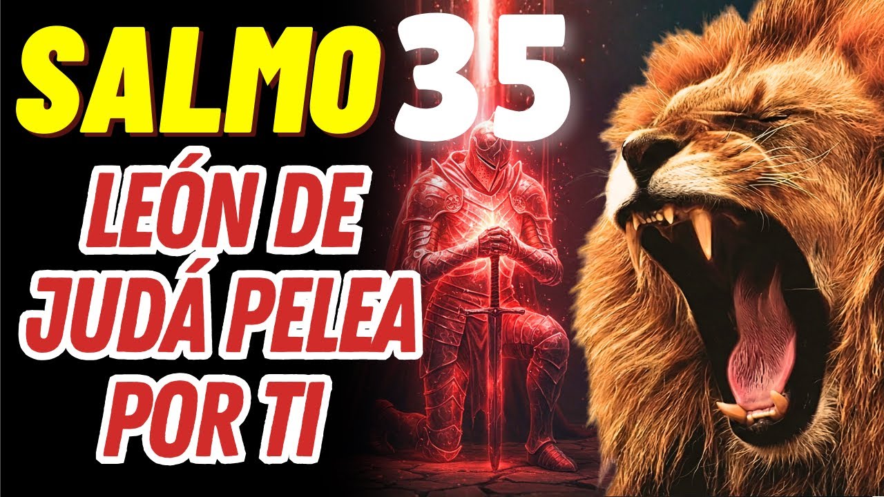 🔥 SALMO 35: EL LEÓN DE JUDÁ PELEA TU BATALLA - Enemigos caen en su propia trampa hoy