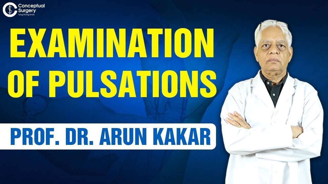 Examination of Pulsations by Prof  Dr  Arun kakar 