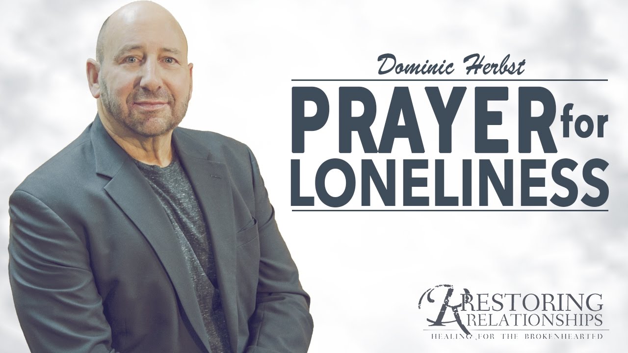 Prayer For Loneliness with Dominic Herbst