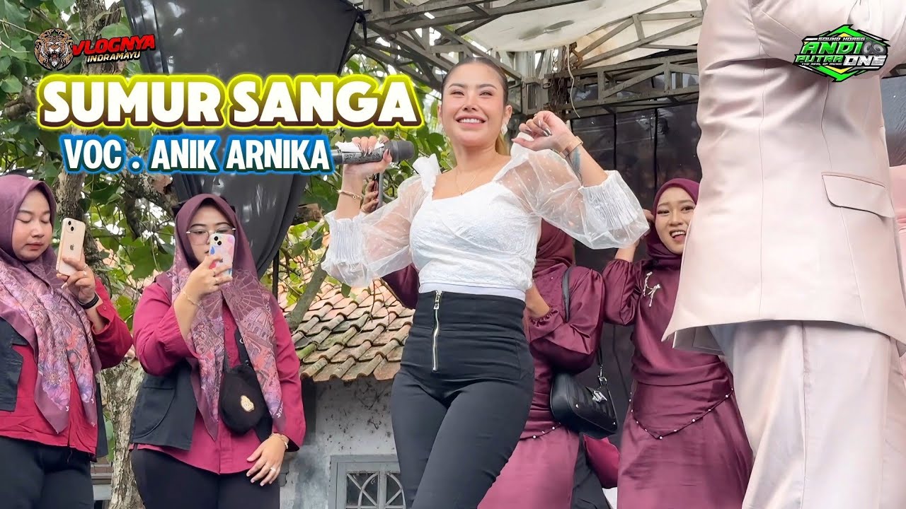 SUMUR SANGA VOC . ANIK ARNIKA - SINGA DANGDUT ANDI PUTRA 1- SHOW JUNTI WEDEN INDRAMAYU