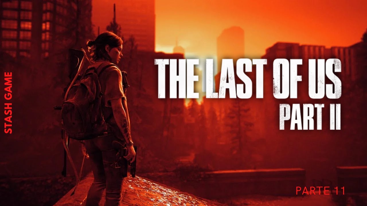 The Last Of Us II - Parte 11 - Longplay