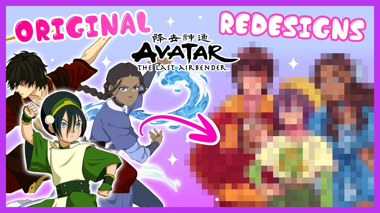 Redesigning Avatar the Last Airbender Characters