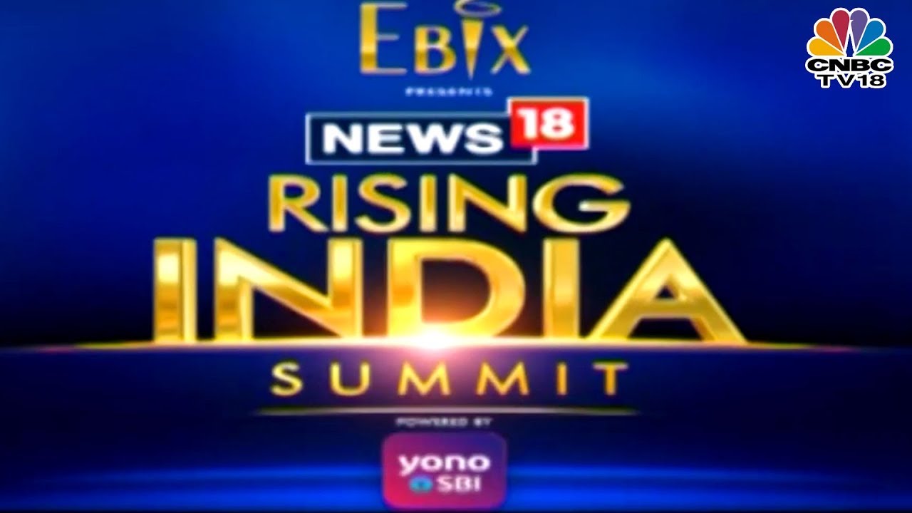 Here&rsquo;s A Glimpse Of The News18 Rising India Summit 2019