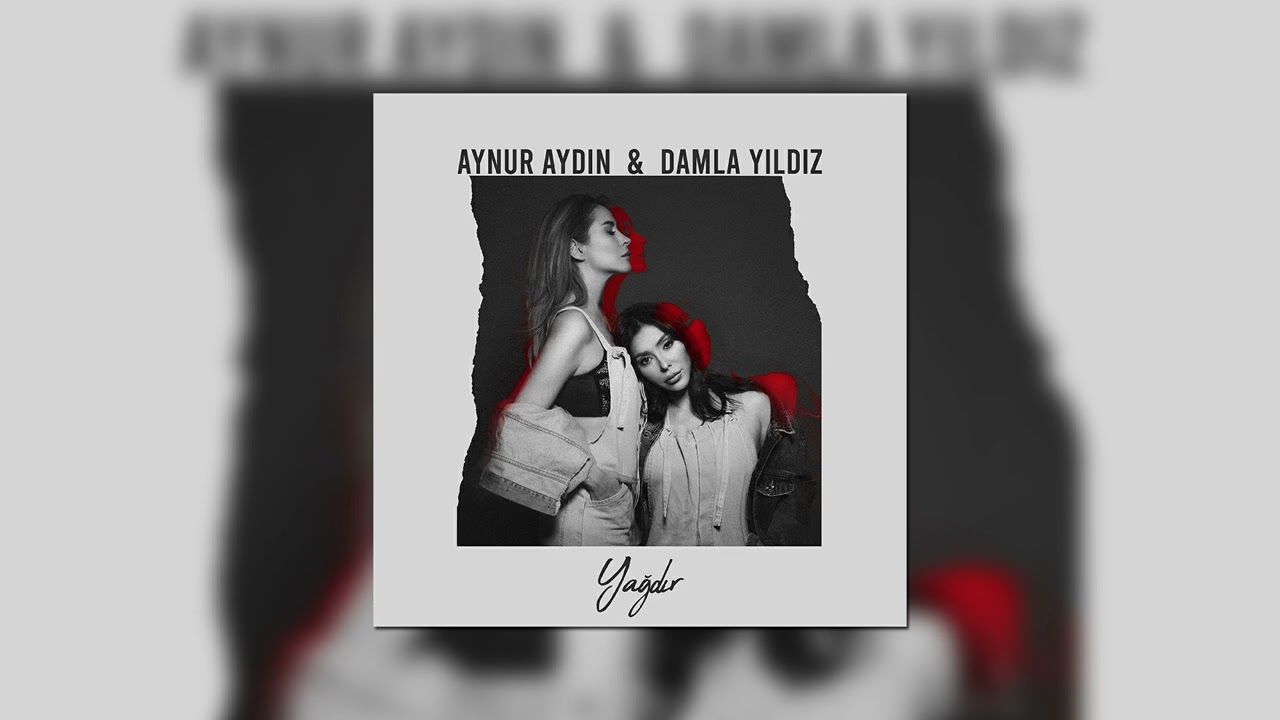 Aynur Aydın (Feat.Damla Yıldız) - Yağdır