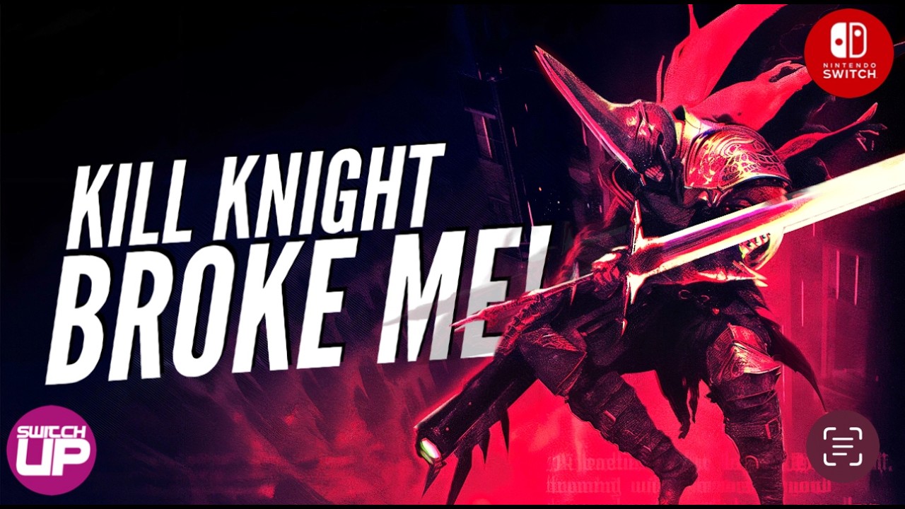KILL KNIGHT On Switch Almost BROKE ME But Was So Worth it | Review!