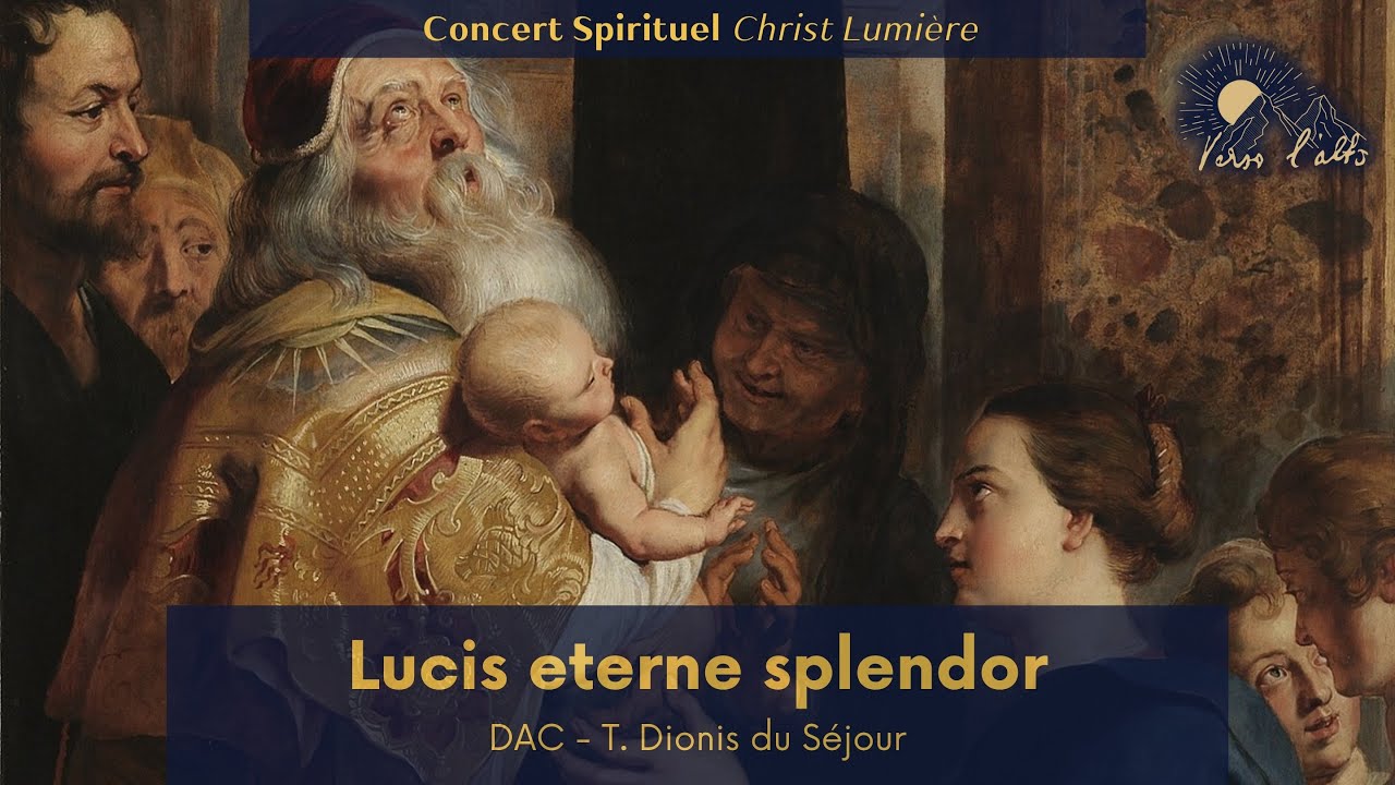 Lucis eterne splendor - DAC - T. Dionis du Séjour
