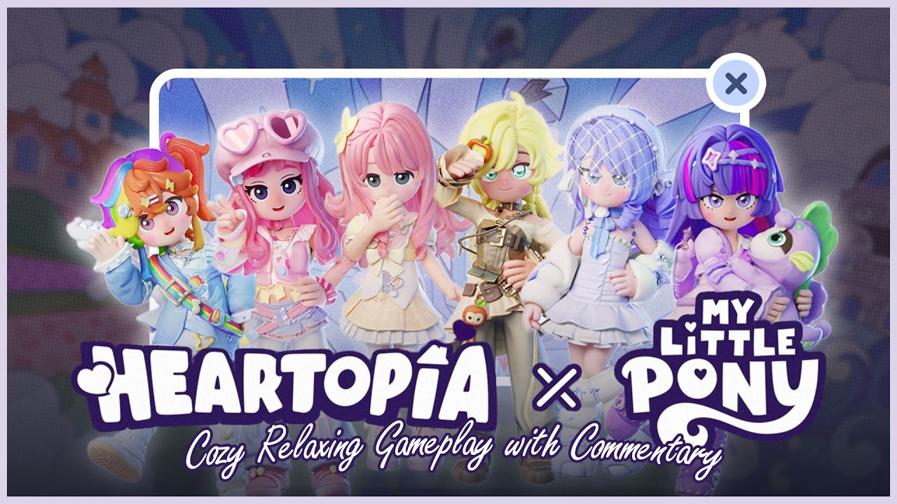 Heartopia x My Little Pony Collaboration: Cozy Relaxing Longplay with Commentary 💓