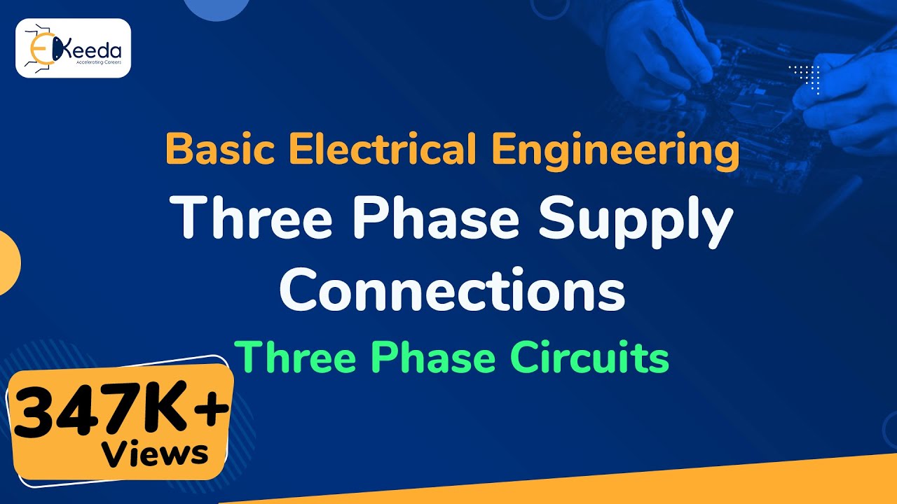 Three Phase Supply Connections - Three Phase Circuits - Basic Electrical Engineering