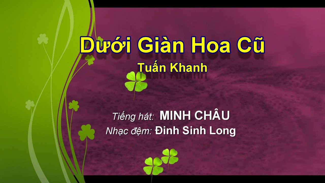 Dưới Giàn Hoa Cũ (Tuấn Khanh) - Minh Châu