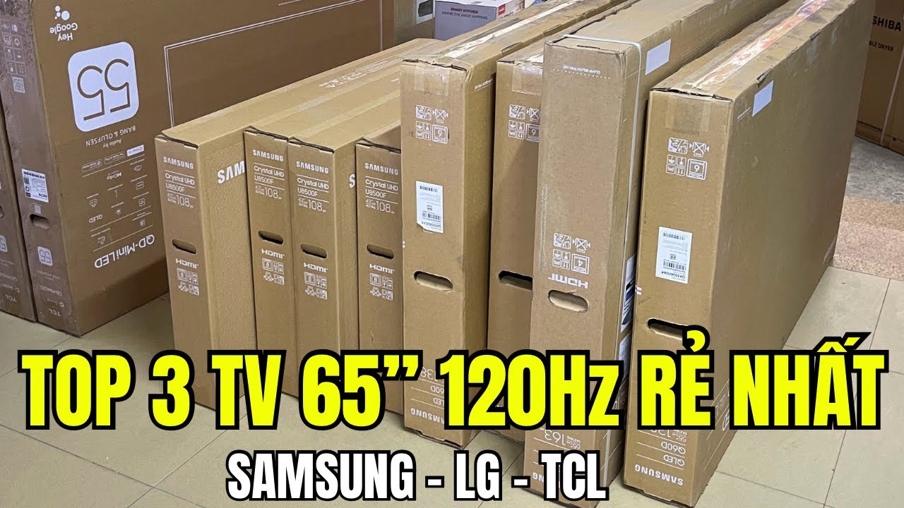 TOP 3 Tivi 65 inch Màn 120Hz Giá Rẻ Nhất Bây Giờ của LG - TCL - SAMSUNG