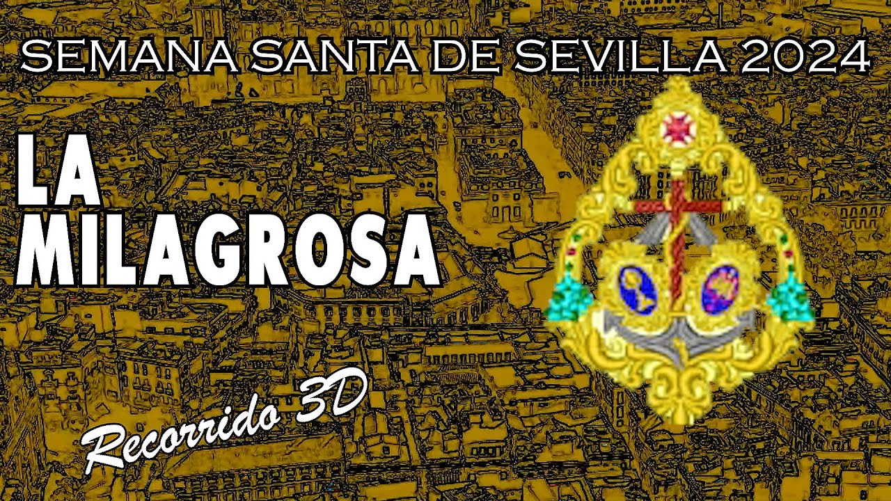 La Milagrosa | Semana Santa de Sevilla 2024 | Recorrido 3D