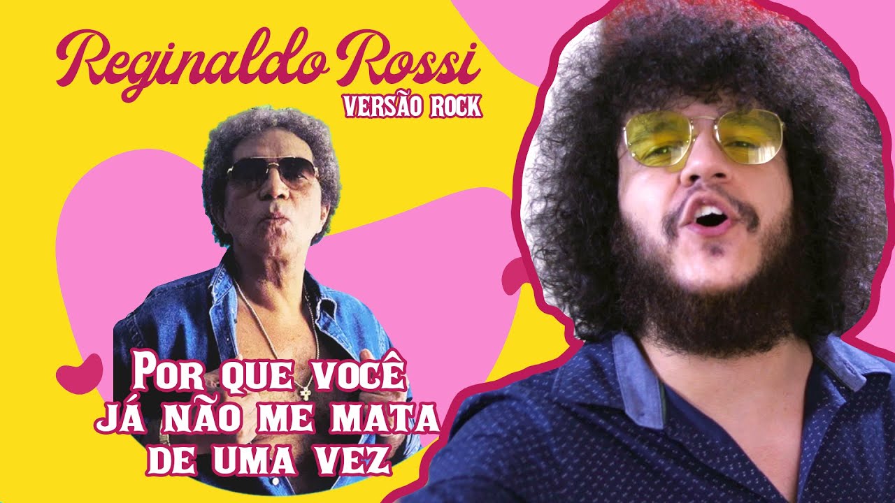 REGINALDO ROSSI - Por Que Você Já Não Me Mata de uma Vez (VERSÃO ROCK) - Andrey Andreata