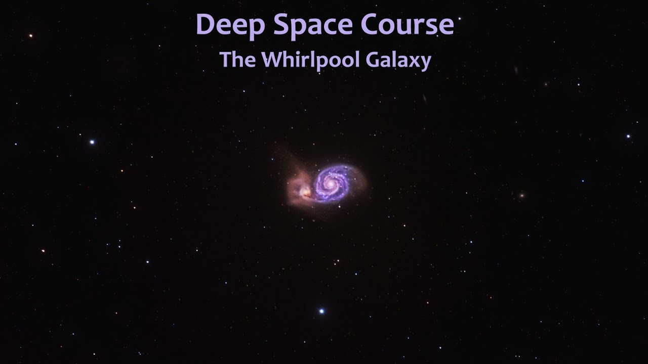 Deep Space Course - Whirlpool Galaxy Tutorial