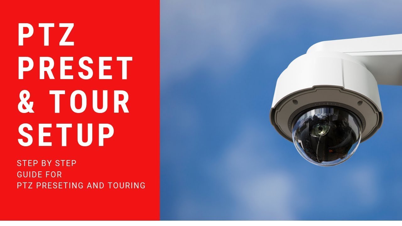 PTZ CAMERA | PRESET AND TOUR SETUP | PTZ INSTALLATION