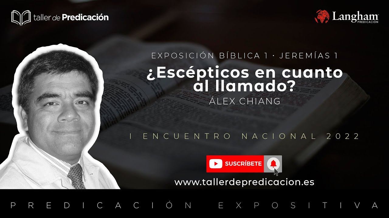Exposición 1  - Álex Chiang - Jeremías 1 - ¿ Escépticos en cuanto al llamado ?