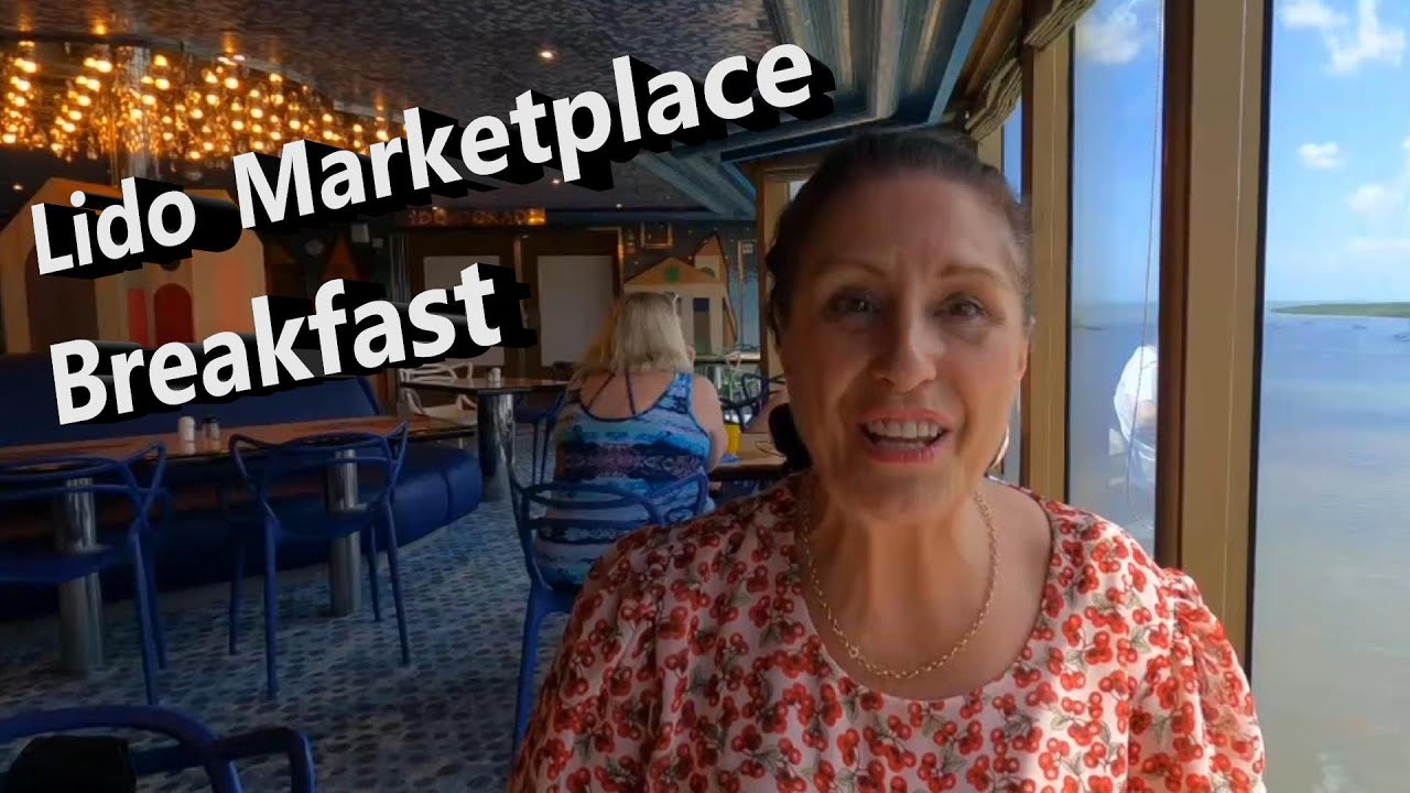 Luminosa Lido Marketplace Breakfast - Where is the Best Place for Breakfast on Carnival Luminosa?
