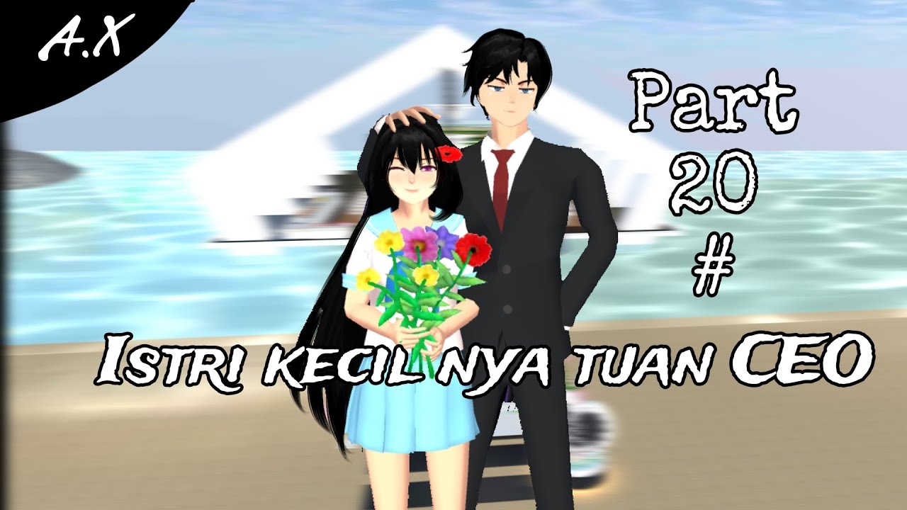 A.X||ISTRI KECIL TUAN CEO||PART20||ANYA H4MIL LAGI?||