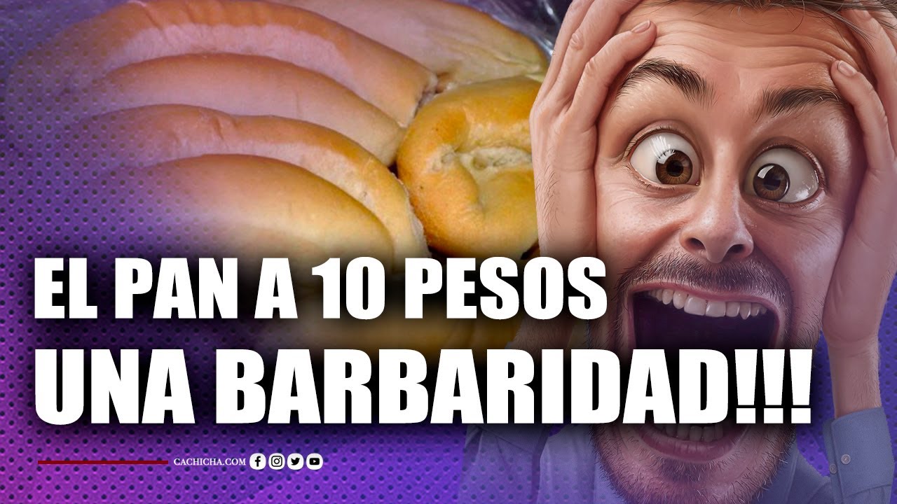 El pan a 10 pesos, una barbaridad | 15 Jun | #6toSentido