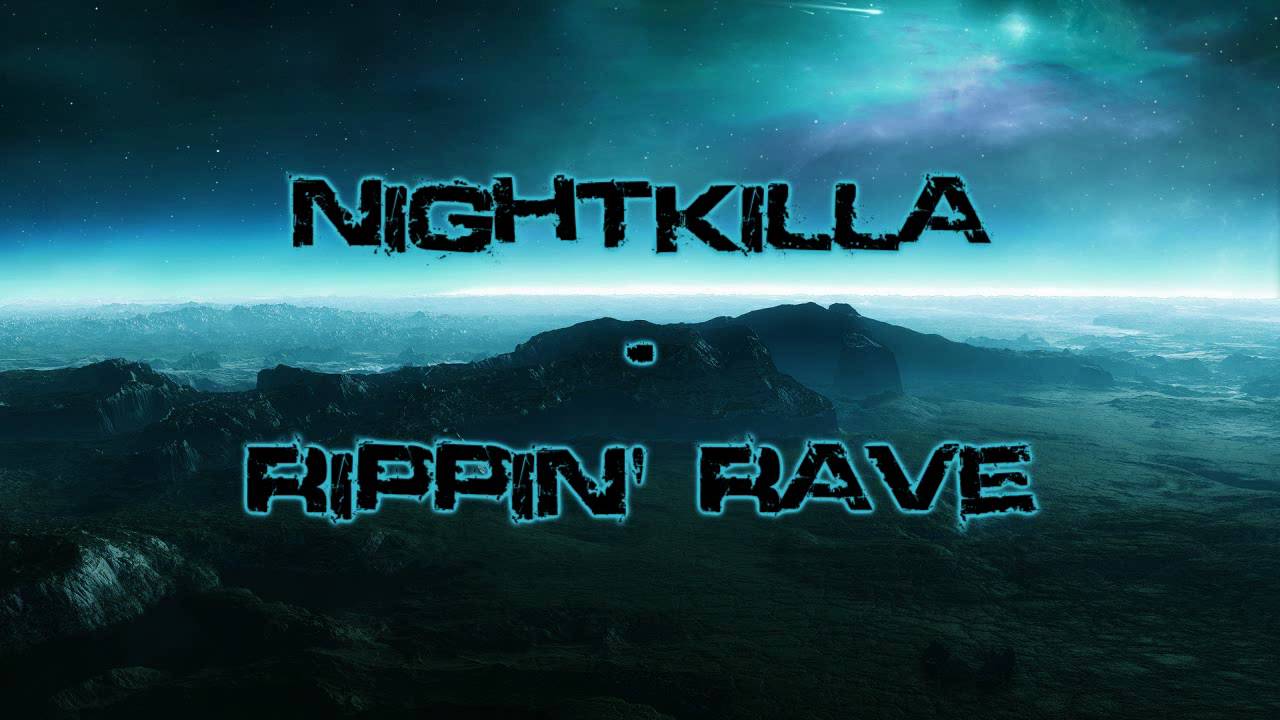 NIGHTkilla - Rippin' Rave