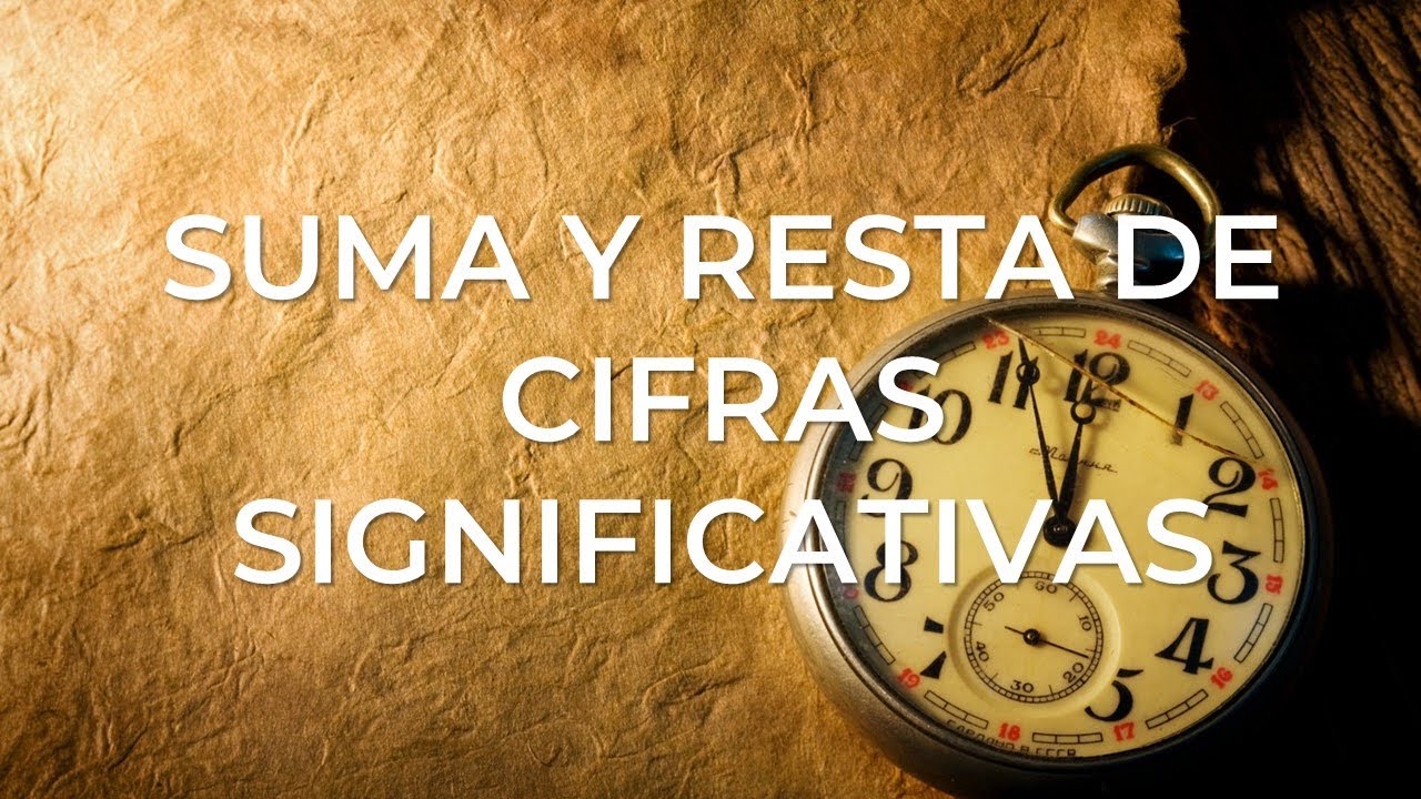 Suma y Resta de Cifras Significativas