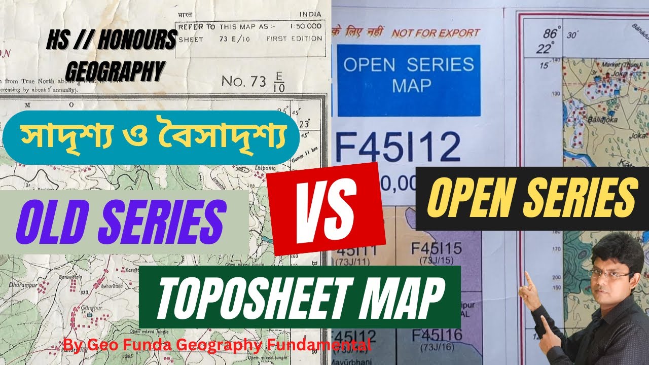 Old Series vs Open Series Toposheet Map ll Class 12 Geography ll Honours Geography ll by Geo Funda