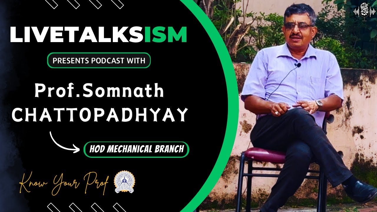 Know Your Prof | Episode 1| LiveTalksISM | Prof. Somnath Chattopadhyay