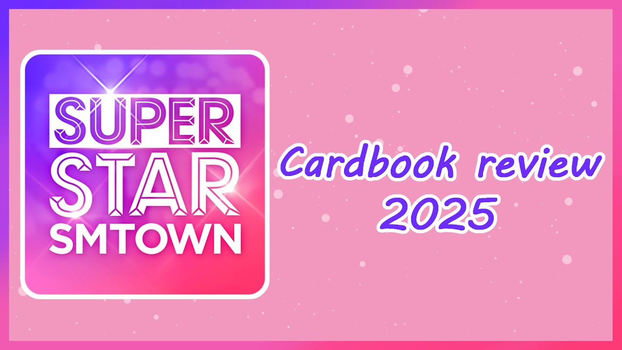[SuperStar SMTOWN] Cardbook review 2025
