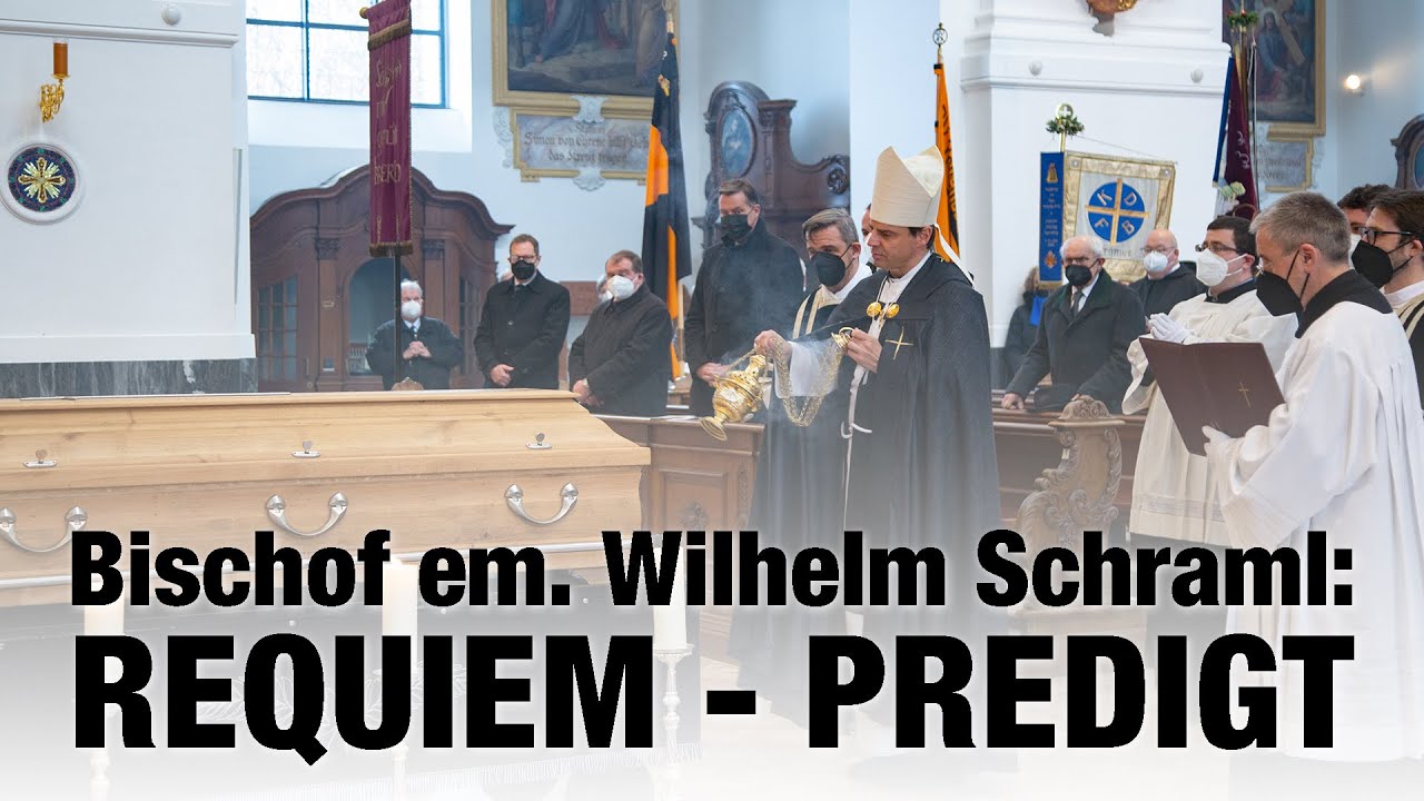 Requiem für verstorbenen Bischof em. Schraml: Predigt