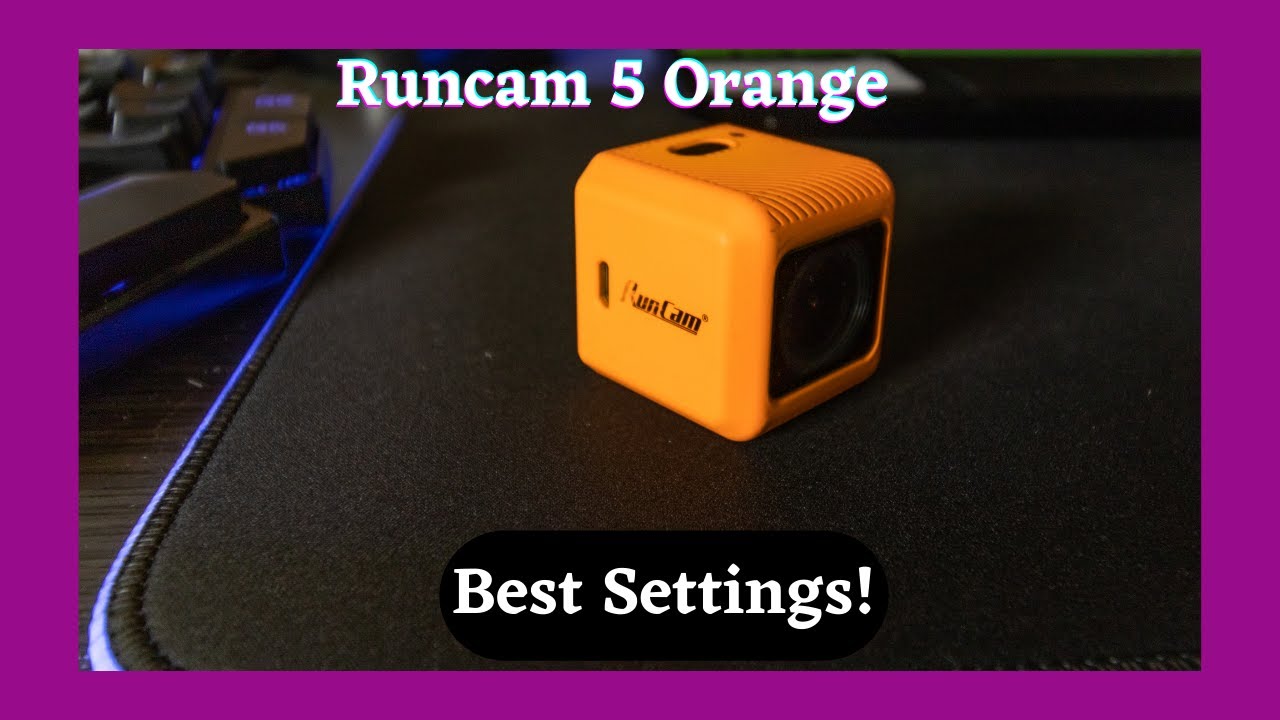 Best Runcam 5 Orange settings