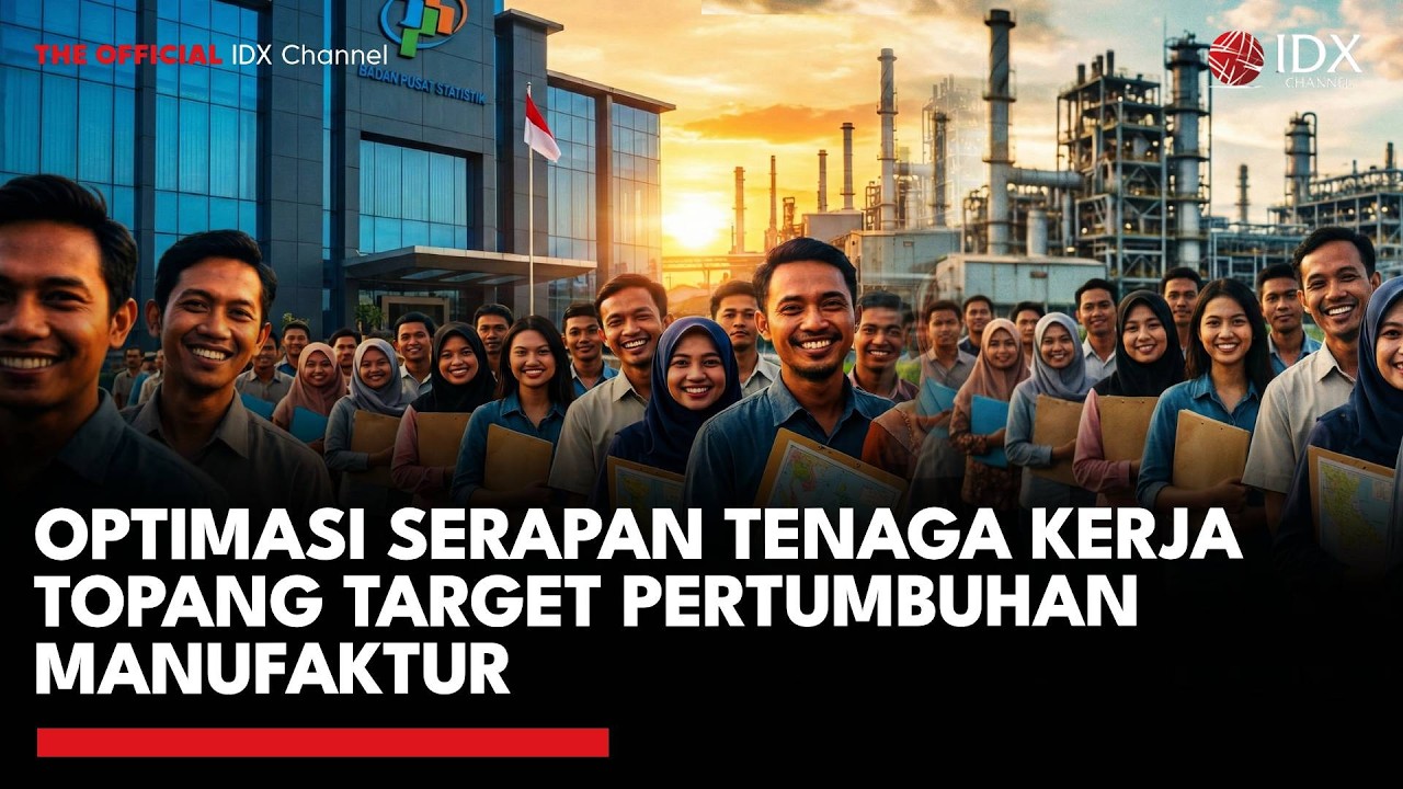 Optimasi Serapan Tenaga Kerja Topang Target Pertumbuhan Manufaktur | MARKET REVIEW