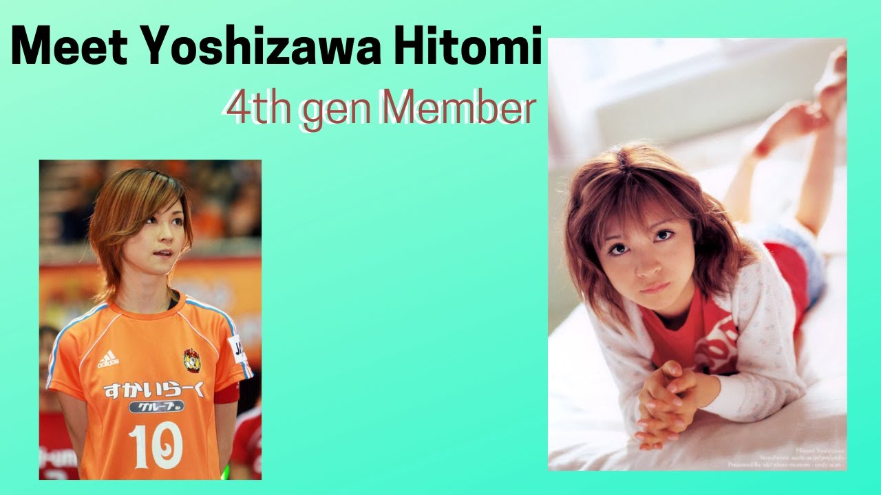 All about Yoshizawa Hitomi (Morning Musume 4th Gen Member)