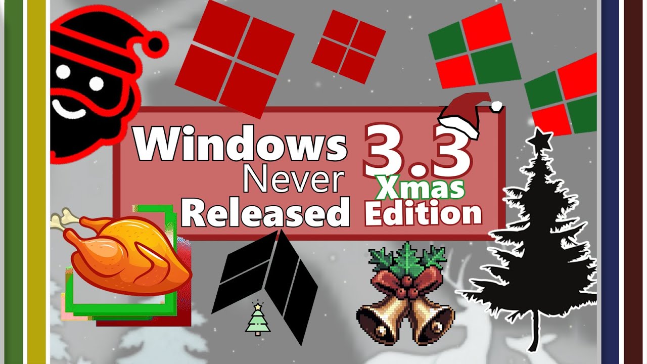 🎅Windows Never Released 3.3 🎅 (XMAS Edition)