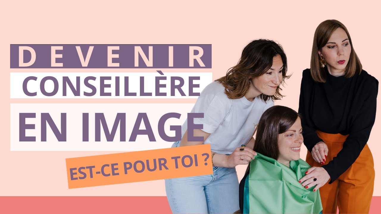 LE METIER DE CONSEILLERE EN IMAGE EST-IL FAIT POUR TOI ?