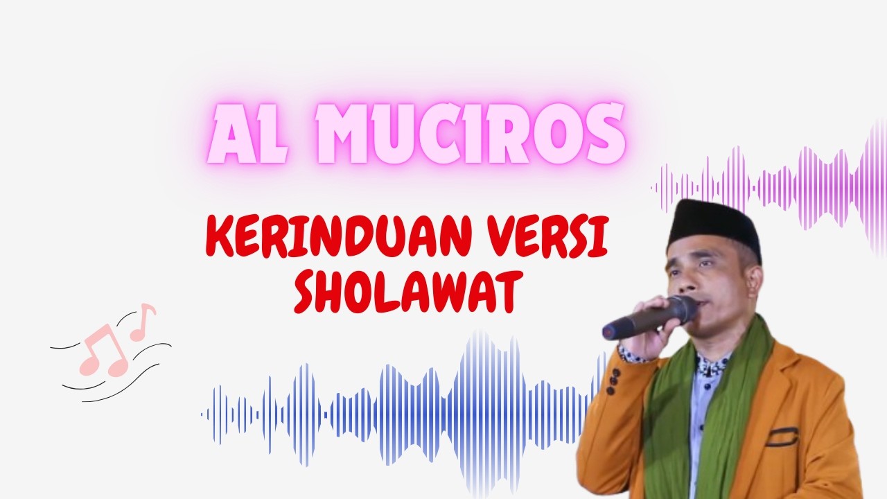 Kerinduan versi sholawat merdu al muciros