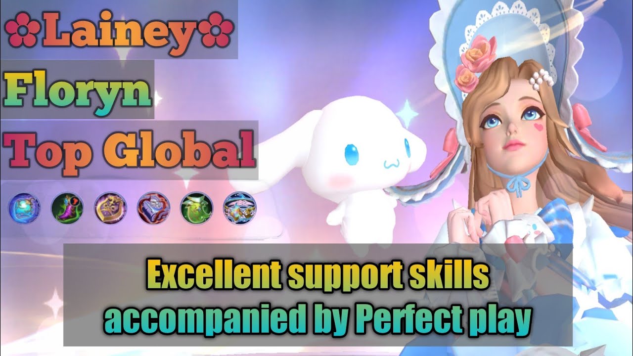 Floryn World rank 1{Excellent support skills accompanied by Perfect play}{ ✿Lainey✿ } Mobile legends
