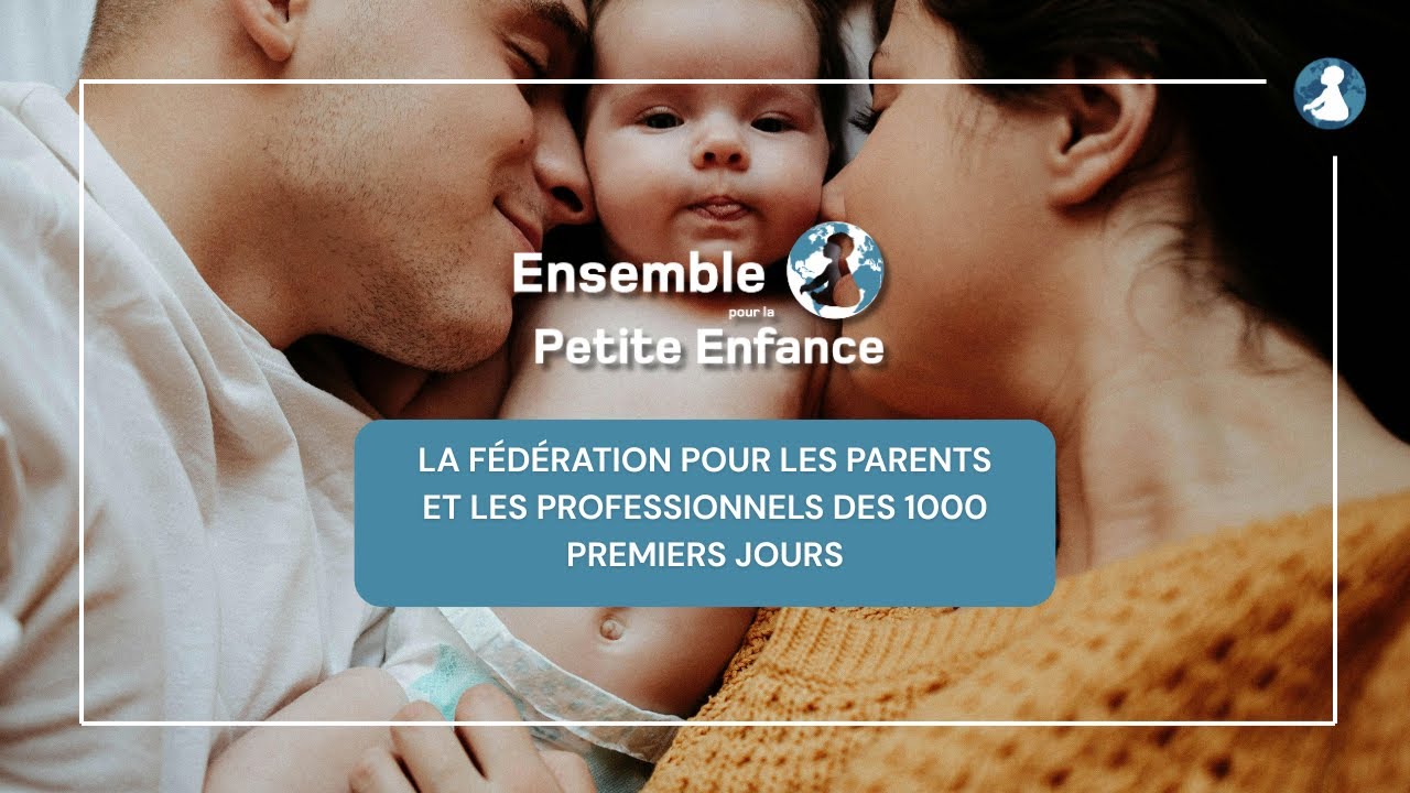Une Fédération pour les parents et les professionnels des 1000 premiers jours