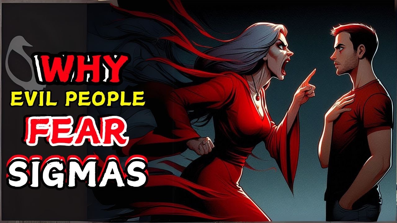 6 SHOCKING Reasons Why Evil People Fear Sigma Males