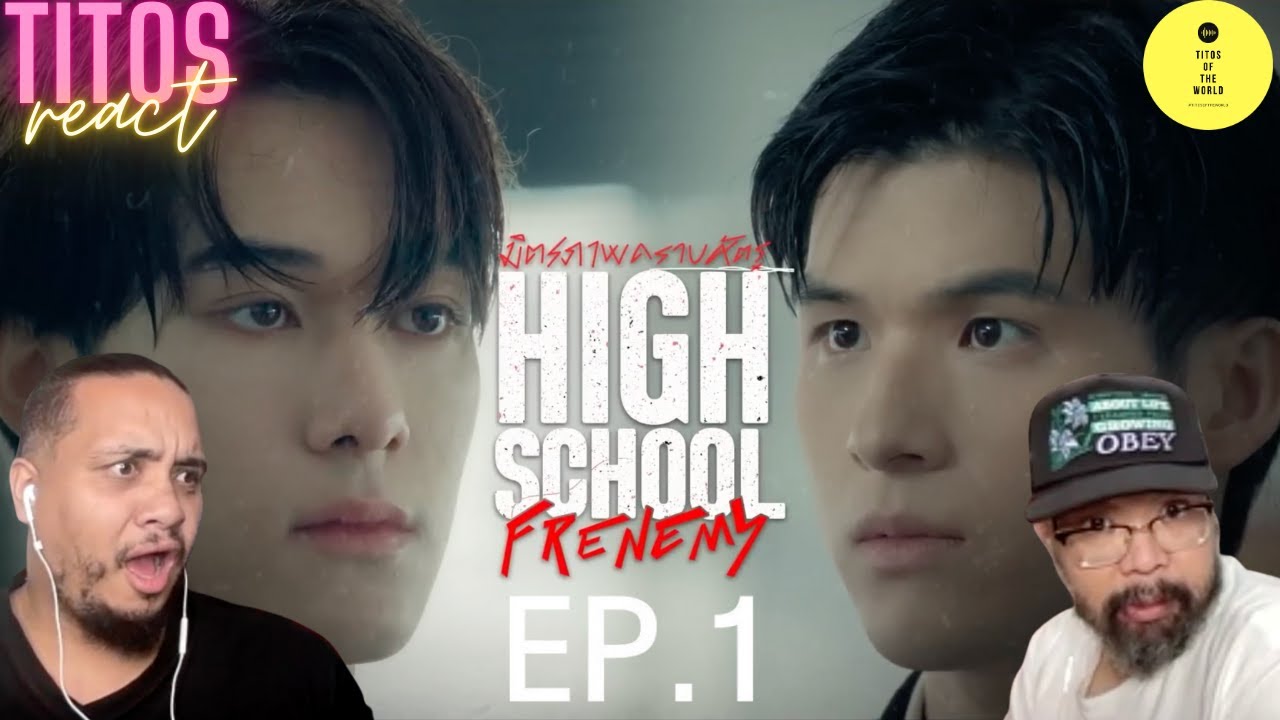 High School Frenemy มิตรภาพคราบศัตรู | EP.1 | REACTION
