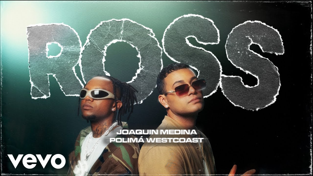 Joaquin Medina, Polimá Westcoast - ROSS (Letra / Lyrics)