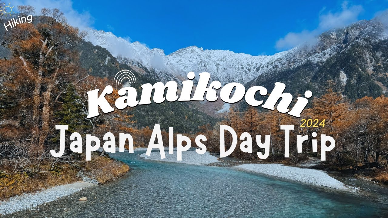 Pegunungan Alpen Kamikochi, Jepang, di Musim Gugur 🍁 | Panduan Perjalanan Sehari & Hiking + Cara ...