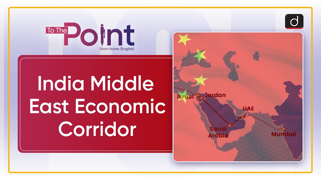 India Middle East Economic Corridor | To the Point | Drishti IAS English